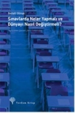Sınavlarda Neler Yapmalı ve Dünyayı Nasıl Değiştirmeli