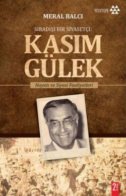 Sıradışı Bir Siyasetçi : Kasım Gülek - mezetto