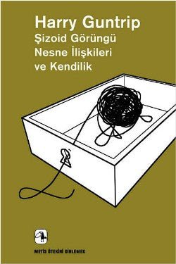 Şizoid Görüngü Nesne İlişkileri ve Kendilik - Ötekini Dinlemek Dizisi 13 (Schizoid Phenomena,Object Relations and the Self) - mezetto