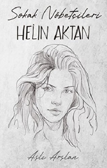 Sokak Nöbetçileri: Helin Aktan