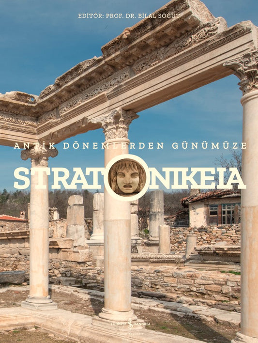 Stratonikeia - Antik Dönemlerden Günümüze (Ciltli)