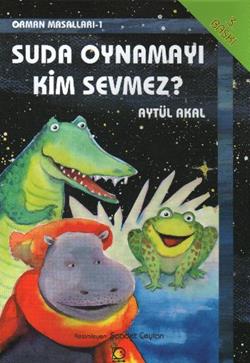 Suda Oynamayı Kim Sevmez? Orman Masalları - 1 - mezetto