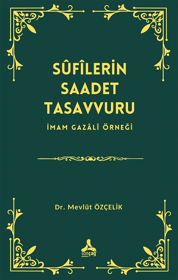 Sufilerin Saadet Tasavvuru İmam Gazali Örneği