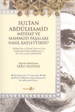 Sultan Abdülhamid Midhat ve Mahmud Paşaları Nasıl Katlettirdi? - mezetto