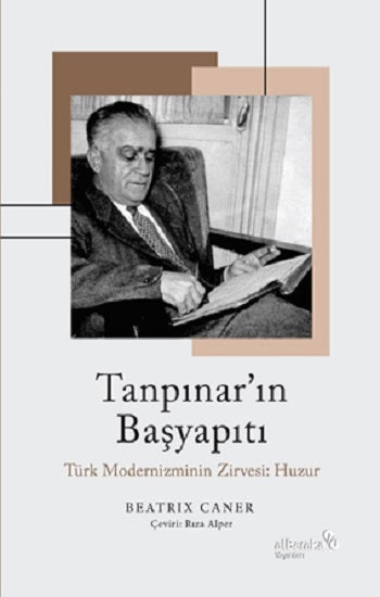 Tanpınar'ın Başyapıtı: Türk Modernizmin Zirvesi: Huzur