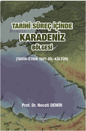 Karadeniz Bölgesi'ndeki Tarihi Süreç (Tarih-Etnik Yapı-Dil-Kültür)