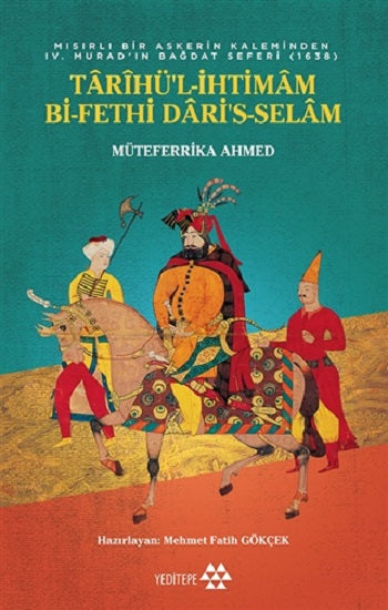Tarihü'l-İhtimam Bi-Fethi Dari's-Selam - Mısırlı Bir Askerin Kaleminden 4.Murat'ın Bağdat Seferi (1638)