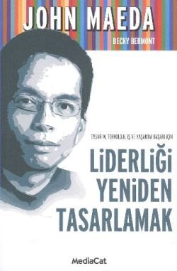 Tasarım, Teknoloji, İş ve Yaşamda Başarı İçin Liderliği Yeniden Tasarlamak - mezetto