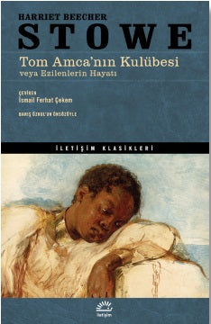 Tom Amca’nın Kulübesi veya Ezilenlerin Hayatı