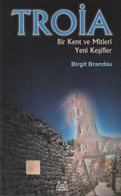 Troya: Bir Kent ve Mitleri Yeni Keşifler - mezetto