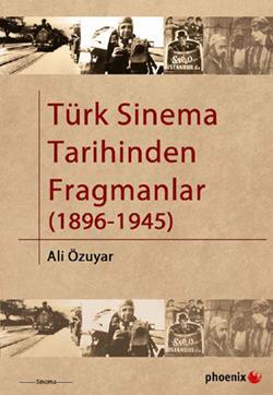 Türk Sinema Tarihinden Fragmanlar (1896 - 1945) - mezetto