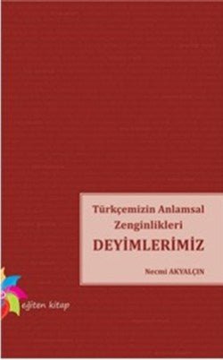 Türkçemizin Anlamsal Zenginlikleri Deyimlerimiz - mezetto