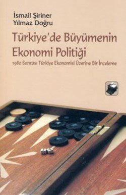 Türkiye'de Büyümenin Ekonomi Politiği - mezetto