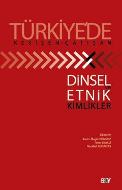Türkiye’de Kesişen - Çatışan Dinsel Ve Etnik Kimlikler - mezetto