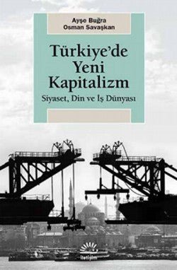 Türkiye'de Yeni Kapitalizm Siyaset, Din ve İş Dünyası - mezetto