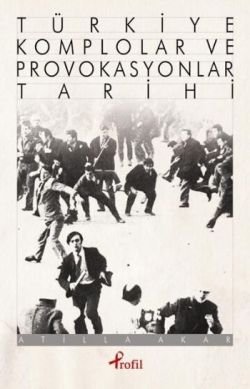 Türkiye Komplolar ve Provokasyonlar Tarihi - mezetto