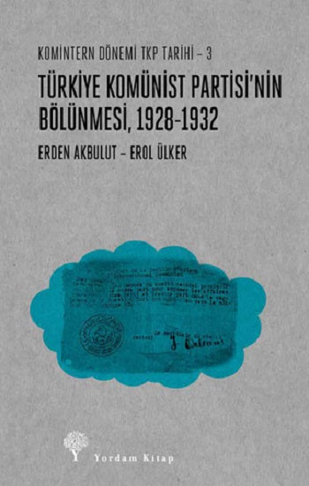 Türkiye Komünist Partisi'nin Bölünmesi 1928-1932 / Komintern Dönemi TKP Tarihi - 3