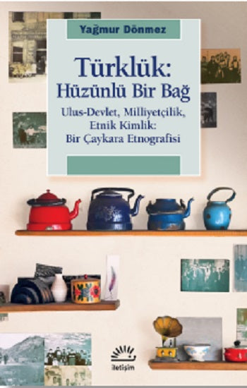 Türklük: Hüzünlü Bir Bağ