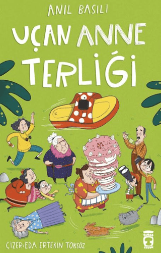 Uçan Anne Terliği - Timaş Çocuk Kitap