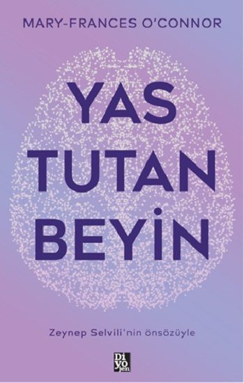 Yas Tutan Beyin – Mary-Frances O’Connor – Diyojen Yayıncılık – kitap kapağı