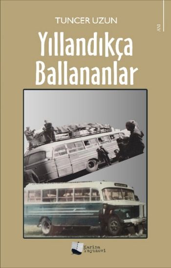 Yıllandıkça Ballananlar – Tuncer Uzun – Karina Yayınevi – kitap kapağı