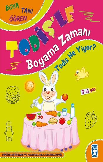 Todiş Ne Yiyor- Todiş'le Boyama Zamanı – Süleyman Özkonuk – Timaş Çocuk – kitap kapağı
