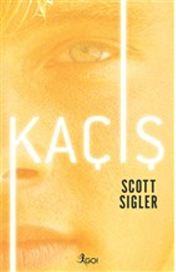 Kaçış – Scott Sigler – GO! Kitap – kitap kapağı