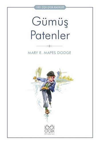 Gümüş Patenler – Mary E. Mapes Dodge – 1001 Çiçek Kitaplar – kitap kapağı