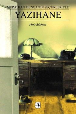 Yazıhane - Murathan Mungan'ın Seçtikleriyle - Metis Yayınları Kitap