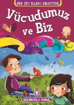Vücudumuz ve Biz - Timaş Çocuk Kitap