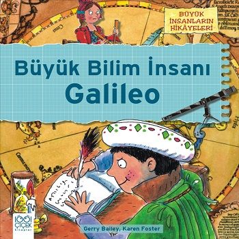 Büyük Bilim İnsanı Galileo – Gerry Bailey – 1001 Çiçek Kitaplar – kitap kapağı