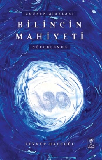 Şuurun Şiarları Bilincin Mahiyeti Nörokozmos – Zeynep Hacegül – Hitabevi Yayınları – kitap kapağı