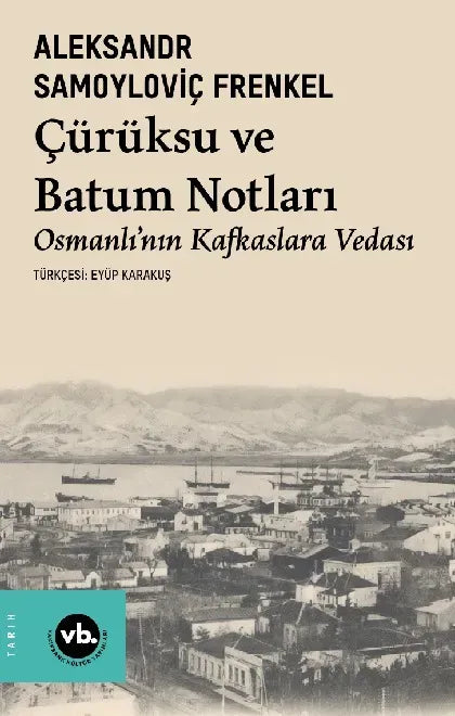 Çürüksu ve Batum Notları – Aleksandr Samoyloviç Frenkel – Vakıfbank Kültür Yayınları – kitap kapağı