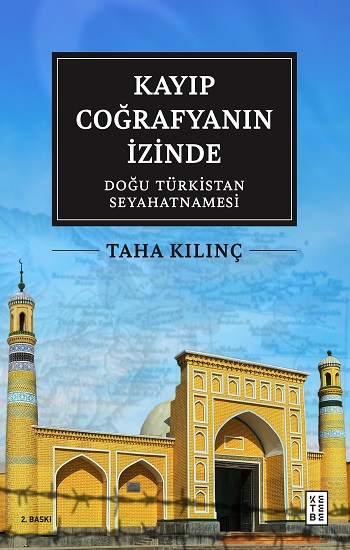 Kayıp Coğrafyanın İzinde: Doğu Türkistan Seyahatnamesi - Ketebe Yayınları Kitap