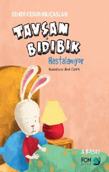 Tavşan Bıdıbık Hastalanıyor – Seher Cesur Kılıçaslan – FOM Kitap – kitap kapağı