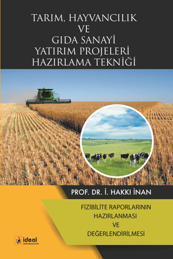 Tarım, Hayvancılık Ve Gıda Sanayi Yatırım Projeleri Hazırlama Tekniği – Hakkı İnan – İdeal Kültür Akademik – kitap