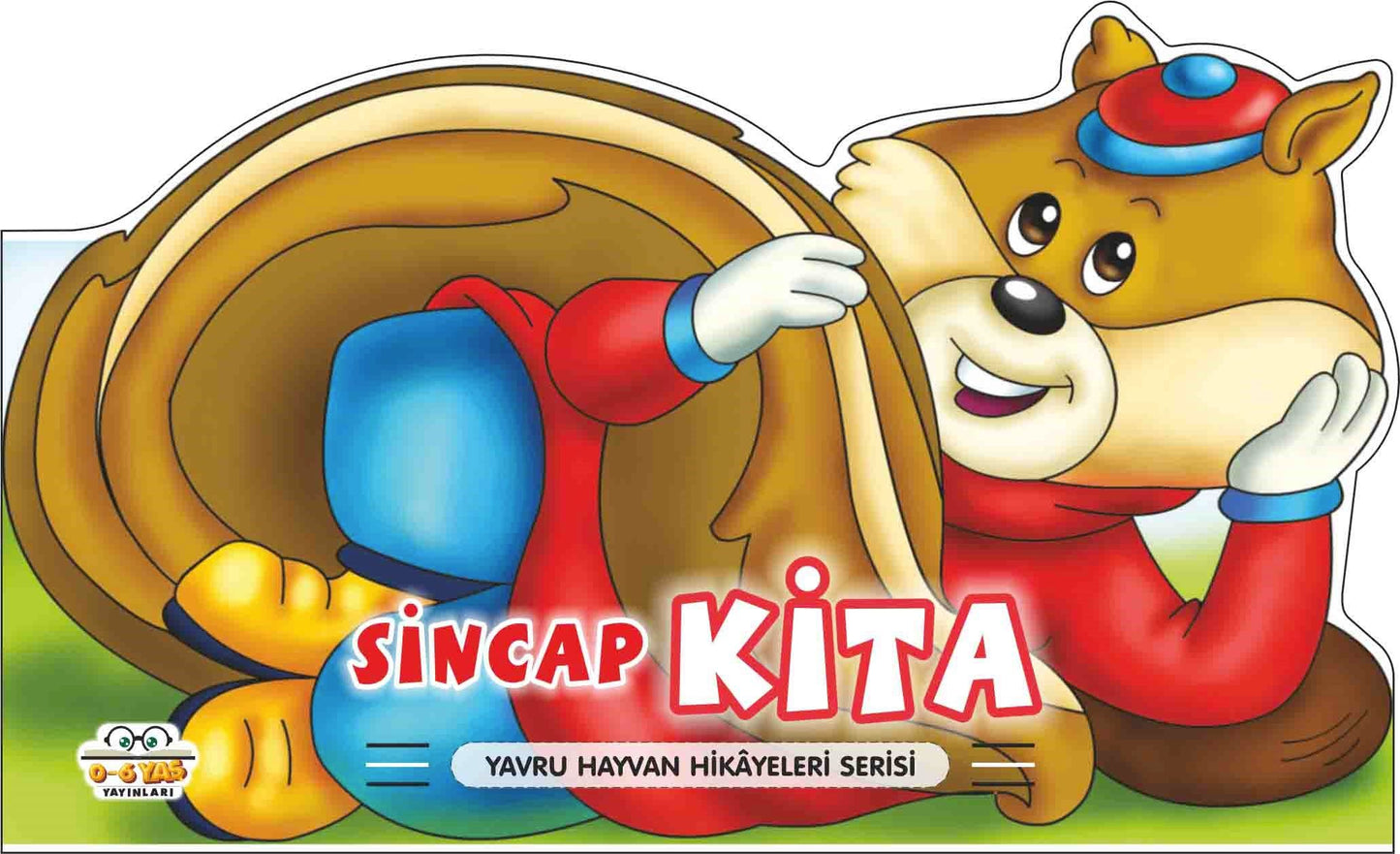 Sincap Kita – Yavru Hayvan Hikayeleri – Taha Toptaş – 0-6 Yaş Yayınları – kitap kapağı