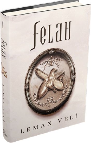 Felah 1 (Ciltli) – Leman Veli – Ephesus Yayınları – kitap kapağı