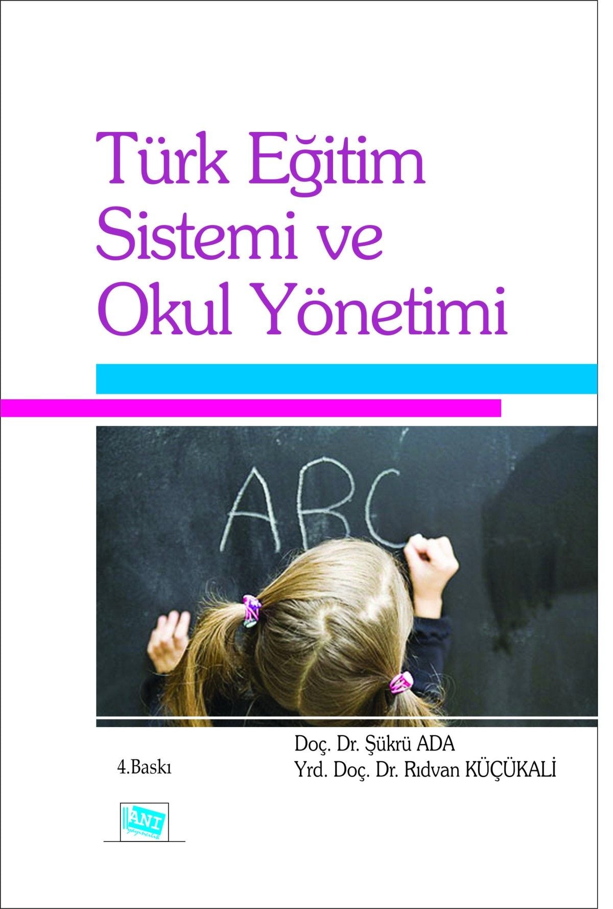 Türk Eğitim Sistemi ve Okul Yönetimi - Anı Yayıncılık Kitap