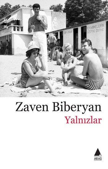 Yalnızlar – Zaven Biberyan – Aras Yayınları – kitap kapağı