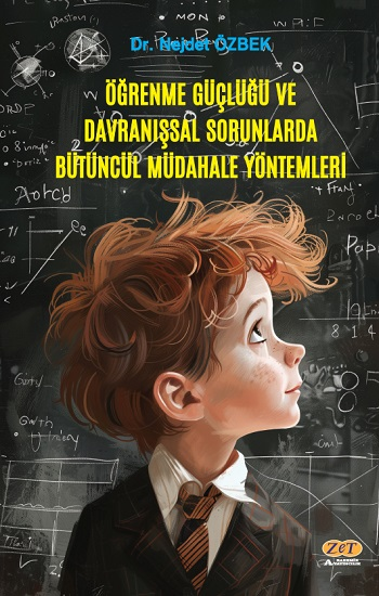 Öğrenme Güçlüğü ve Davranışsal Sorunlarda Bütüncül Müdahale Yöntemleri - Zet Akademi Yayınları Kitap