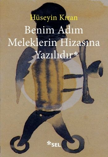 Benim Adım Meleklerin Hizasına Yazılıdır - Sel Yayıncılık Kitap