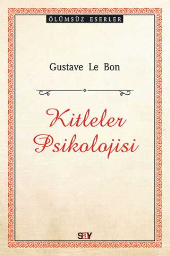 Kitleler Psikolojisi – Gustave Le Bon – Say Yayınları – kitap kapağı