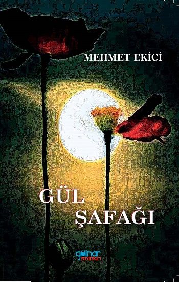 Gül şafağı – Mehmet Ekici – Gülnar Yayınları – kitap kapağı