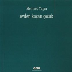Evden Kaçan Çocuk – Mehmet Yaşın – Yapı Kredi Yayınları – kitap kapağı