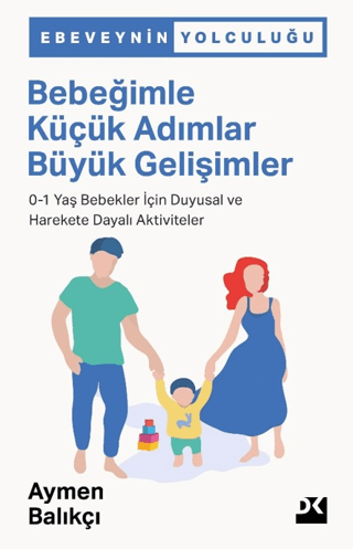 Bebeğimle Küçük Adımlar Büyük Gelişimler - Doğan Kitap Kitap