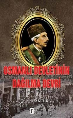 Osmanlı Devletinin Dağılma Devri - Parola Yayınları Kitap