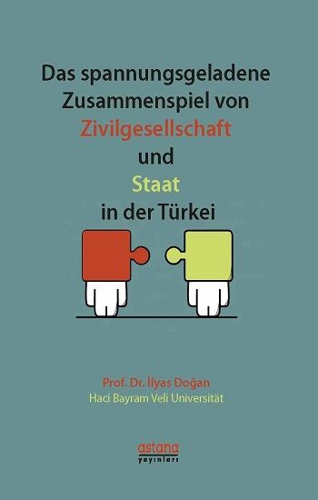 Das spannungsgeladene Zusammenspiel von Zivilgesellschaft und Staat in der Türkei - Astana Yayınları Kitap