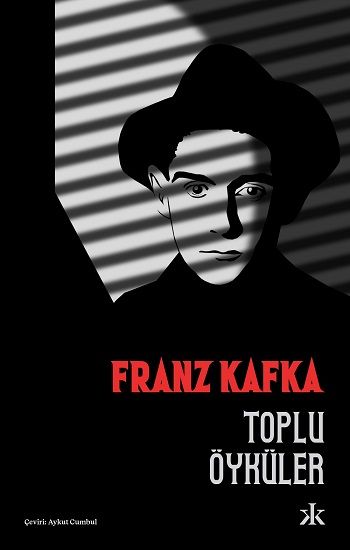 Toplu Öyküler (Ciltli) – Franz Kafka – Kafka Yayınevi – kitap kapağı