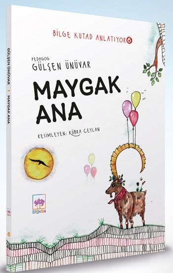 Maygak Ana - Bilge Kutad Anlatıyor - 6 (Ciltli) - Ötüken Neşriyat Kitap